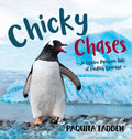 Chicky Chases: A Gentoo Penguin Tale of Finding Courage - Hardcover