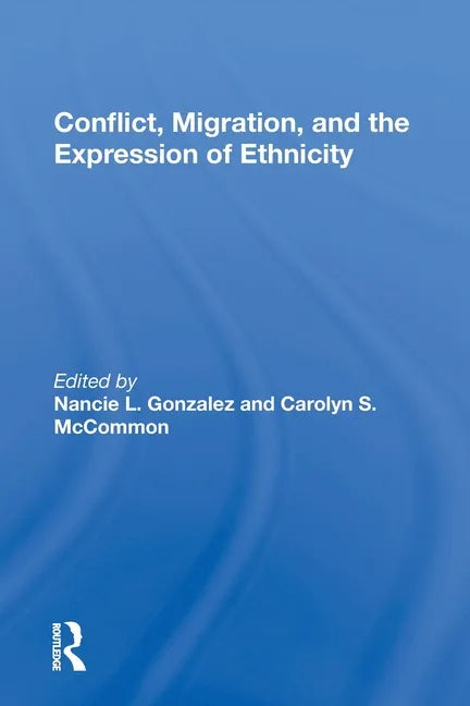 Conflict, Migration, and the Expression of Ethnicity - Paperback