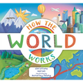 How the World Works: A Hands-On Guide to Our Amazing Planet - Paperback