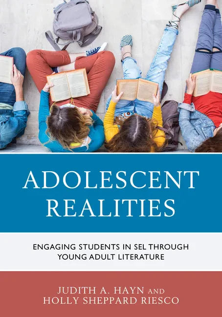 Adolescent Realities: Engaging Students in SEL through Young Adult Literature - Paperback