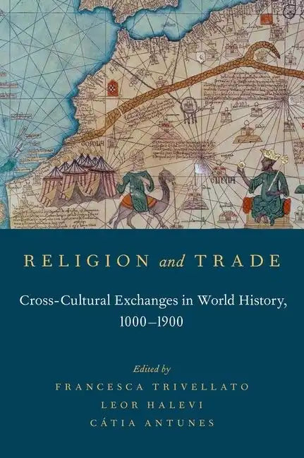 Religion and Trade: Cross-Cultural Exchanges in World History, 1000-1900 - Paperback
