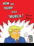 How The Trump Stole 'Murica: A Parody in Verse - Hardcover