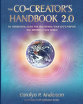 The Co-Creator's Handbook 2.0: An Experiential Guide for Discovering Your Life's Purpose and Birthing a New World - Paperback