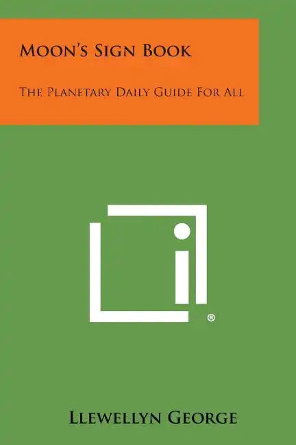 Moon's Sign Book: The Planetary Daily Guide for All - Paperback