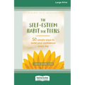 Self-Esteem Habit for Teens: 50 Simple Ways to Build Your Confidence Every Day (16pt Large Print Format) - Paperback