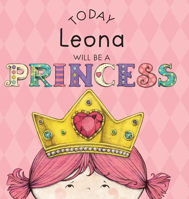Today Leona Will Be a Princess - Hardcover