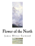 Flower of the North: A Modern Romance - Paperback