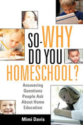 So - Why Do You Homeschool? - Paperback