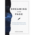 Dreaming on the Page: Tap Into Your Midnight Mind to Supercharge Your Writing - Paperback