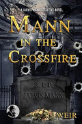 Mann in the Crossfire: A Jarvis Mann Hardboiled Detective Mystery Novel - Paperback