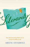 Literarily: How Understanding Bible Genres Transforms Bible Study - Paperback