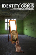 Identity Crisis: : Why the man in the mirror doesn't look like you, and what to do about it - Paperback