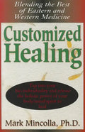 Customized Healing: Blending the Best of Eastern and Western Medicine - Hardcover