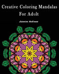 Creative Coloring Mandalas for Adult: Stress Less Coloring - Paperback