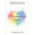 A Therapist's Guide: Assisting those with Same-Sex Attraction & their Loved Ones - Paperback