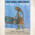 The Long Loneliness in Baltimore: Stories Along the Way - Paperback