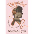 Unraveled: From Sibling Abuse to Sacred Self - Paperback