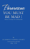 Pararescue: You Must Be Mad!: Book II: Through The Looking Glass - Hardcover