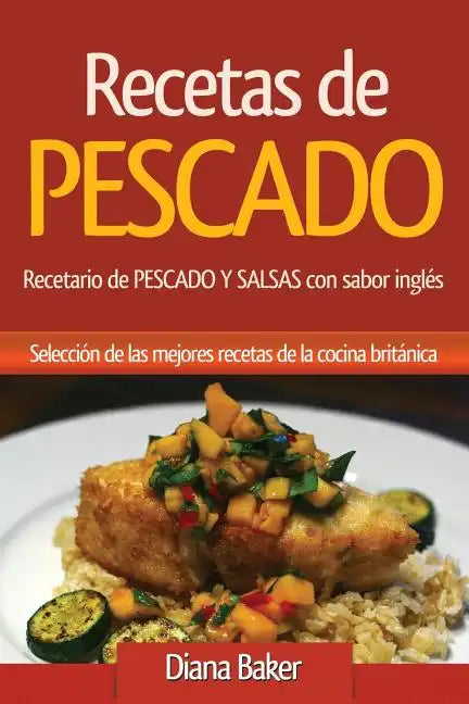 Recetas de Pescado con sabor inglés: Recetario de PESCADO Y SALSAS con sabor inglés - Paperback
