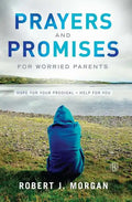 Prayers and Promises for Worried Parents: Hope for Your Prodigal. Help for You (Original) - Paperback