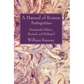 A Manual of Roman Antiquities - Hardcover