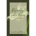 Reclaiming Calla Lilies - Paperback