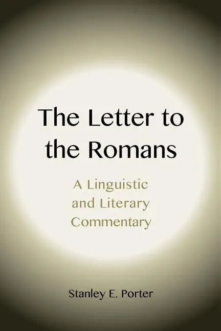 The Letter to the Romans: A Linguistic and Literary Commentary - Paperback