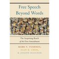 Free Speech Beyond Words: The Surprising Reach of the First Amendment - Hardcover