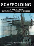 SCAFFOLDING - THE HANDBOOK FOR ESTIMATING and PRODUCT KNOWLEDGE - Hardcover