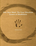 Free Your Mind: The Four Directions System of Mindfulness - Paperback