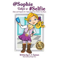 @Sophie Takes a #Selfie - Rules & Etiquette for Taking Good Care Before You Share - Paperback