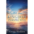 Life from a KINGDOM PERSPECTIVE - Paperback