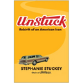 Unstuck: Rebirth of an American Icon - Hardcover