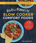 Fix-It and Forget-It Slow Cooker Comfort Foods: 150 Healthy and Nutritious Recipes - Paperback