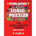 Even More Logic Puzzles for Gifted and Talented Children: Ages 10 and Up - Paperback