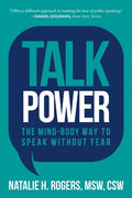 Talk Power: The Mind-Body Way to Speak Without Fear - Hardcover