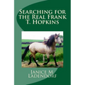 Searching for the Real Frank T. Hopkins - Paperback