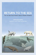 Return to the Sea: The Life and Evolutionary Times of Marine Mammals - Paperback