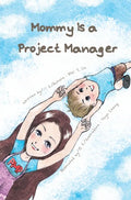 Mommy Is a Project Manager - Hardcover