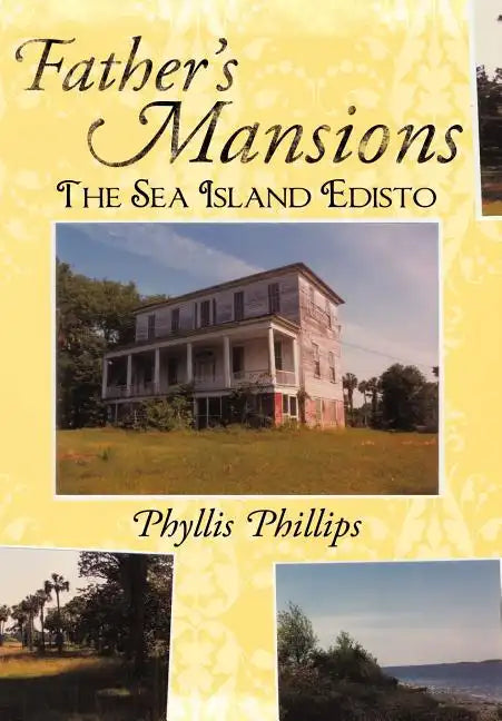 Father's Mansions: The Sea Island Edisto - Hardcover