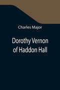 Dorothy Vernon of Haddon Hall - Paperback