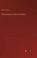 The Adventures of Big-Foot Wallace - Hardcover