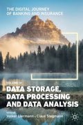 The Digital Journey of Banking and Insurance, Volume III: Data Storage, Data Processing and Data Analysis - Paperback