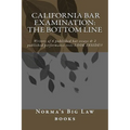 California bar Examination: The Bottom Line: Writers of 6 published bar essays & 2 published performance tests LOOK INSIDE!! - Paperback