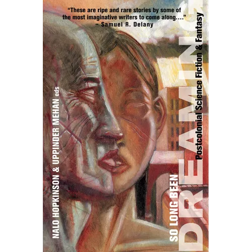 So Long Been Dreaming: Postcolonial Science Fiction & Fantasy - Paperback
