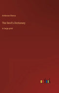 The Devil's Dictionary: in large print - Hardcover