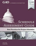 GAO Schedule Assessment Guide: GAO-16-89G December 2015 - Paperback