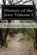 History of the Jews Volume I - Paperback