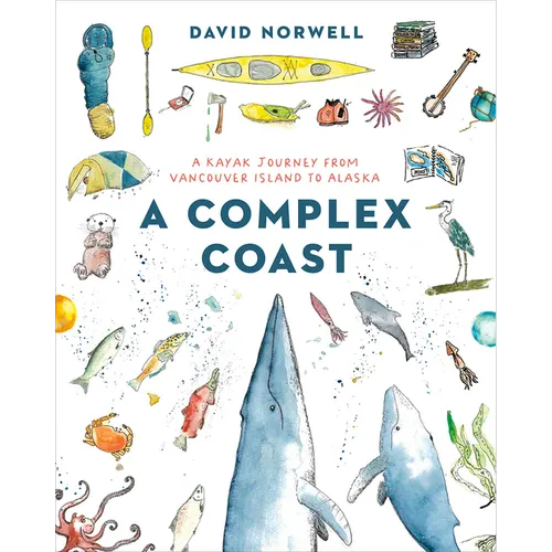 A Complex Coast: A Kayak Journey from Vancouver Island to Alaska - Paperback