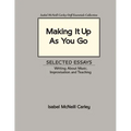 Making It Up As You Go: Selected Essays / Writing about Music, Improvisation, and Teaching - Paperback